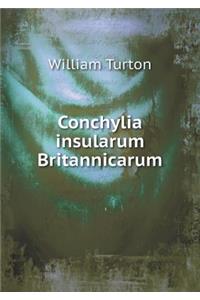 Conchylia insularum Britannicarum