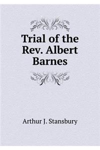 Trial of the Rev. Albert Barnes