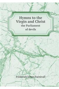 Hymns to the Virgin and Christ the Parliament of devils
