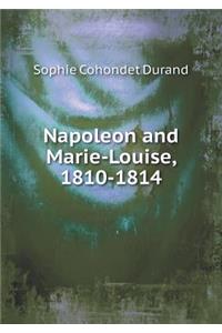 Napoleon and Marie-Louise, 1810-1814