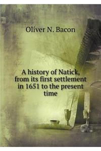 A history of Natick, from its first settlement in 1651 to the present time