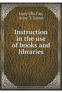 Instruction in the Use of Books and Libraries