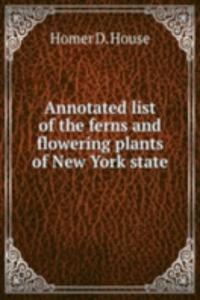Annotated list of the ferns and flowering plants of New York state
