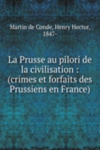 La Prusse au pilori de la civilisation