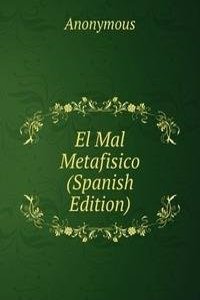 El Mal Metafisico (Spanish Edition)