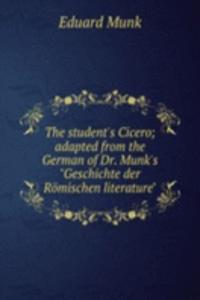student's Cicero; adapted from the German of Dr. Munk's 