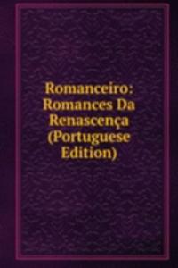 Romanceiro: Romances Da Renascenca (Portuguese Edition)