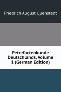 Petrefactenkunde Deutschlands, Volume 1 (German Edition)