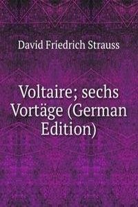 Voltaire; sechs Vortage (German Edition)