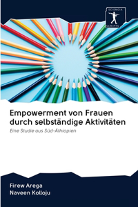 Empowerment von Frauen durch selbständige Aktivitäten