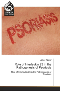 Role of Interleukin 23 in the Pathogenesis of Psoriasis