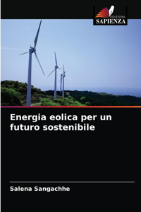 Energia eolica per un futuro sostenibile