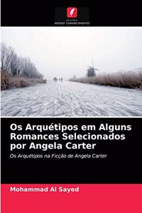 Os Arquétipos em Alguns Romances Selecionados por Angela Carter