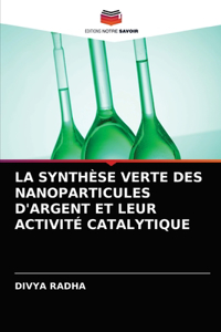 Synthèse Verte Des Nanoparticules d'Argent Et Leur Activité Catalytique