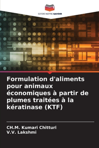 Formulation d'aliments pour animaux économiques à partir de plumes traitées à la kératinase (KTF)