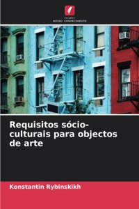 Requisitos sócio-culturais para objectos de arte