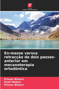En-masse versus retracção de dois passos-anterior em mecanoterapia ortodôntica