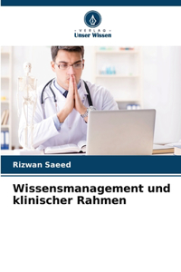 Wissensmanagement und klinischer Rahmen