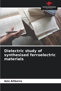 Dielectric study of synthesised ferroelectric materials