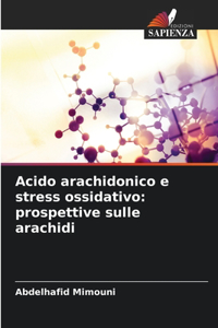 Acido arachidonico e stress ossidativo
