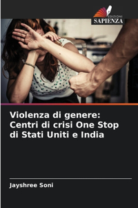 Violenza di genere: Centri di crisi One Stop di Stati Uniti e India