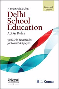 A Practical Guide to Delhi School Education Act and Rules