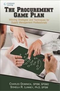 The Procurement Game Plan: Winning Strategies and Techniques for Supply Management Professionals