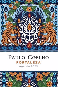 Fortaleza. Paulo Coelho Agenda 2023 [English]