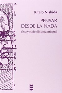 Pensar desde la nada: Ensayos de filosofia oriental