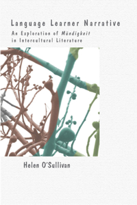 Language Learner Narrative: An Exploration of Mundigkeit in Intercultural Literature