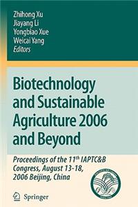 Biotechnology and Sustainable Agriculture 2006 and Beyond
