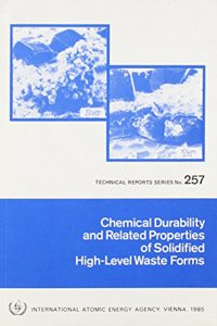 Chemical Durability and Related Properties of Solidified High Level Waste Forms