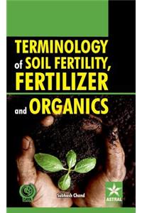 Terminology of Soil Fertility, Fertilizer and Organics