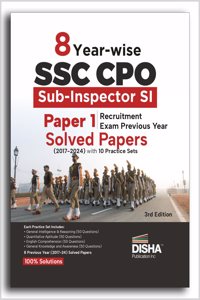 8 Year-wise SSC CPO Sub-Inspector SI Paper 1 Recruitment Exam Previous Year Solved Papers (2017 - 2024) with 10 Practice Sets 3rd Edition | CAPF/ Delhi Police/ CISF/ BSF/ ITBP
