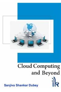 Cloud Computing and Beyond