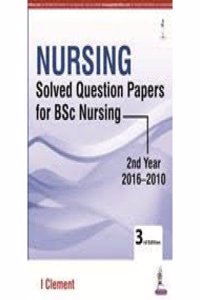 NURSING SOLVED QUESTION PAPERS FOR BSC NURSING 2ND YEAR (2016-2010)