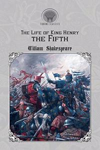 The Life of King Henry the Fifth