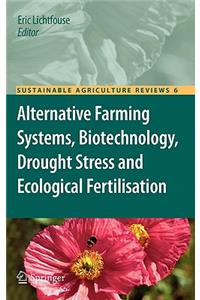 Alternative Farming Systems, Biotechnology, Drought Stress and Ecological Fertilisation