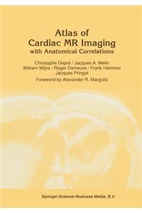 Atlas of Cardiac MR Imaging with Anatomical Correlations