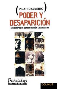 Poder y Desaparicion: Los Campos De Concentracion En Argentina