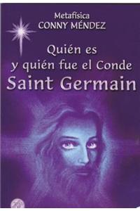 Quien Es y Quien Fue el Conde Saint Germain = Who Is and Who Was the Earl Saint Germain
