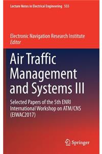 Air Traffic Management and Systems III