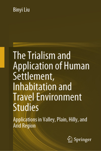 Trialism and Application of Human Settlement, Inhabitation and Travel Environment Studies