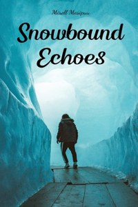 Snowbound Echoes