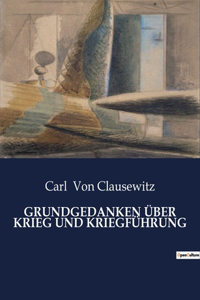 Grundgedanken Über Krieg Und Kriegführung