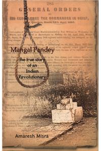 Mangal Pandey The True Story Od An Indianrevolutionary