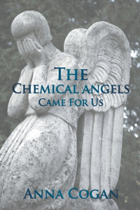 Chemical Angels Came for Us.