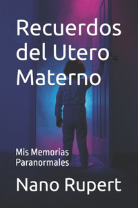 Recuerdos del Utero Materno