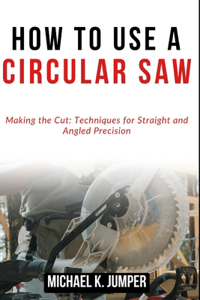 How to Use a Circular Saw