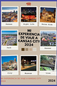 Mi Experiencia de Viaje a Kansas City 2024